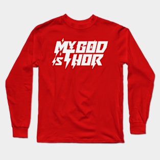 My God Is Thor, White Text Long Sleeve T-Shirt